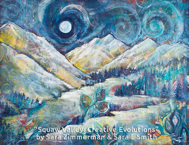 "Squaw Valley: Creative Evolutions" mixed media on canvas by Sara Zimmerman and Sara L Smith